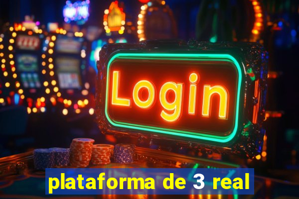 plataforma de 3 real