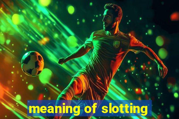 meaning of slotting