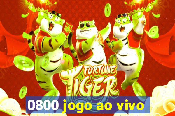 0800 jogo ao vivo