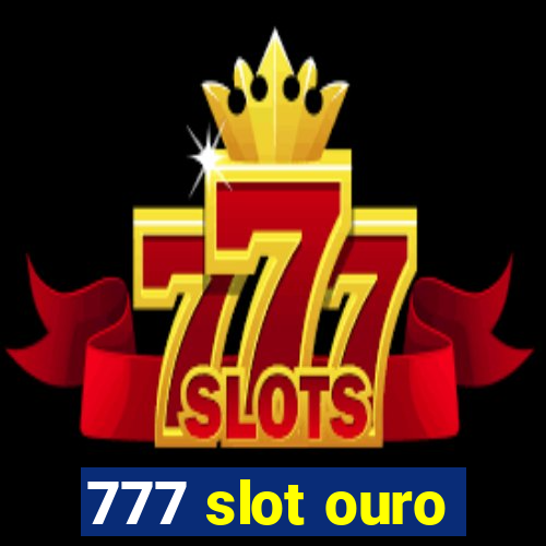 777 slot ouro