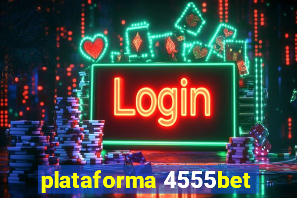 plataforma 4555bet