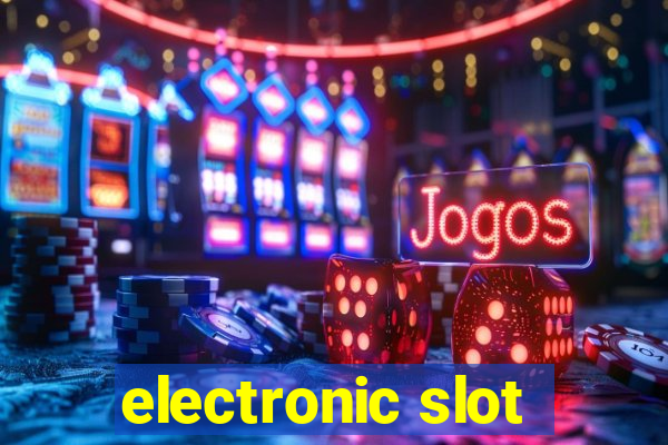 electronic slot