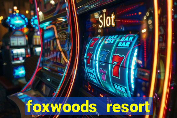 foxwoods resort casino hotels