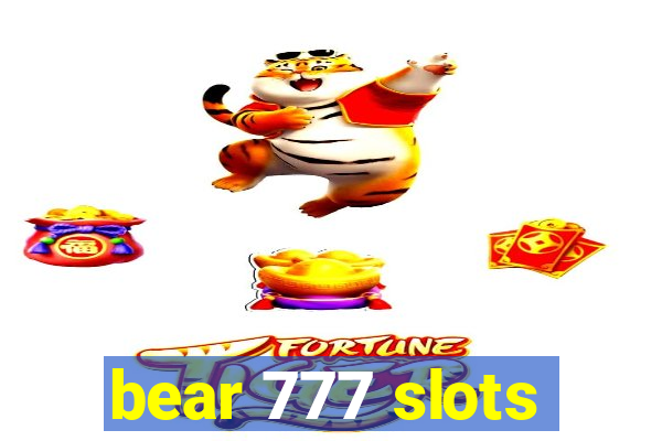 bear 777 slots