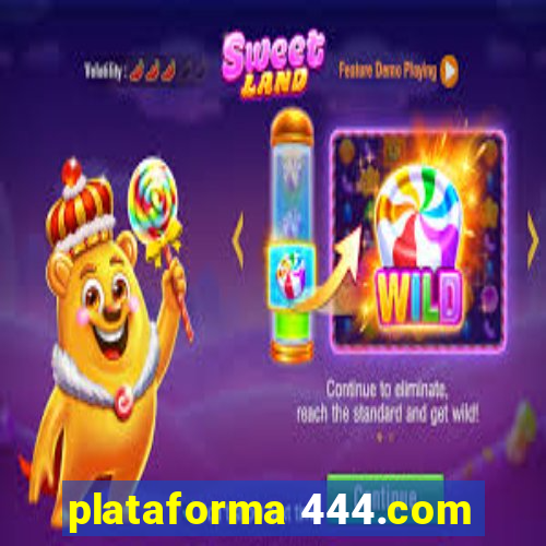 plataforma 444.com