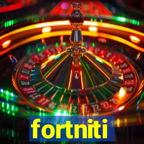 fortniti