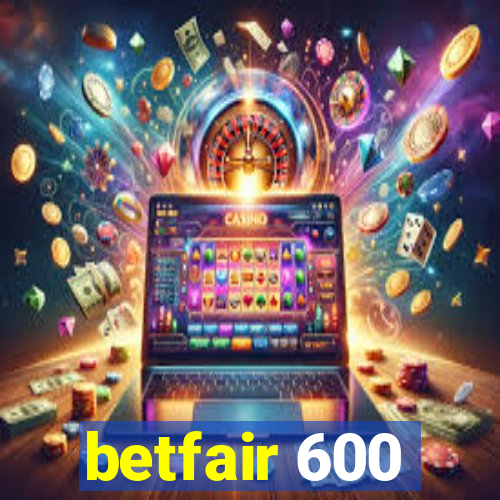 betfair 600