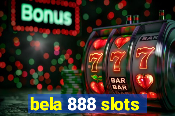 bela 888 slots