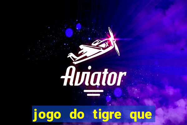 jogo do tigre que mais paga