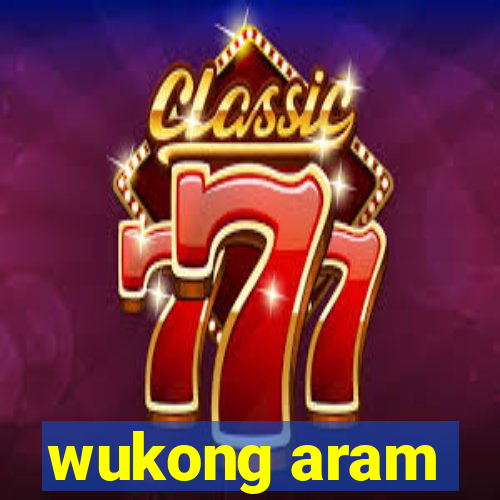 wukong aram