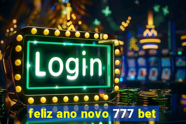 feliz ano novo 777 bet