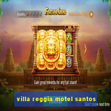 villa reggia motel santos