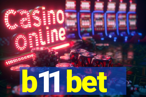 b11 bet