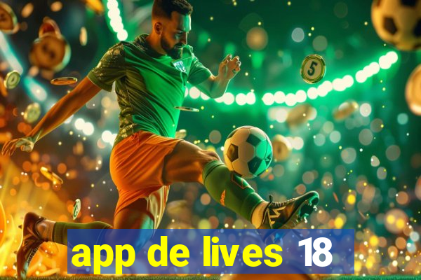 app de lives 18