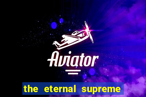 the eternal supreme pt br