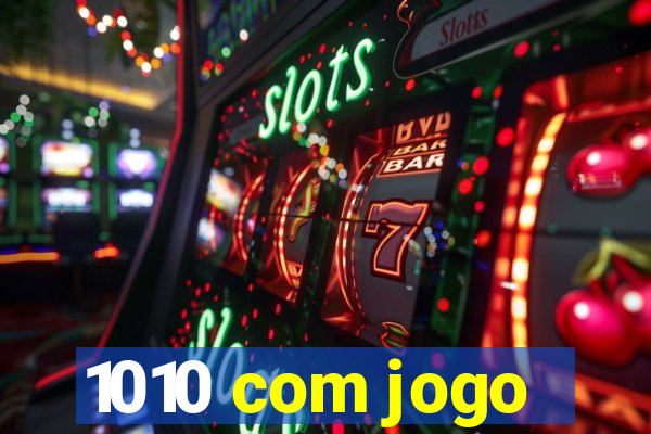 1010 com jogo