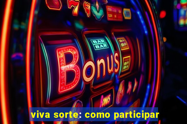 viva sorte: como participar