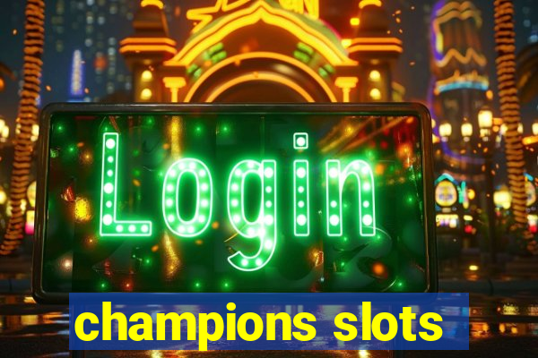 champions slots