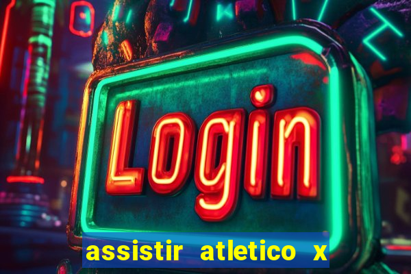 assistir atletico x botafogo futemax