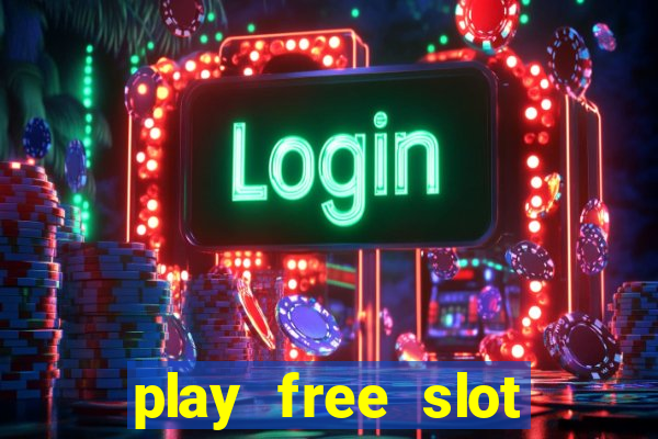 play free slot machine games