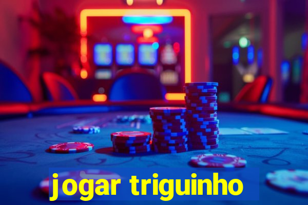 jogar triguinho