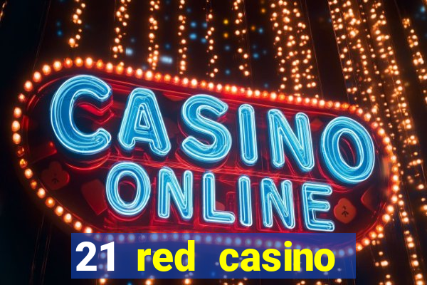 21 red casino bonus code