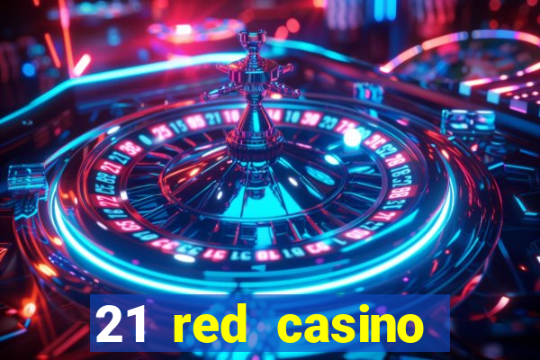 21 red casino bonus code