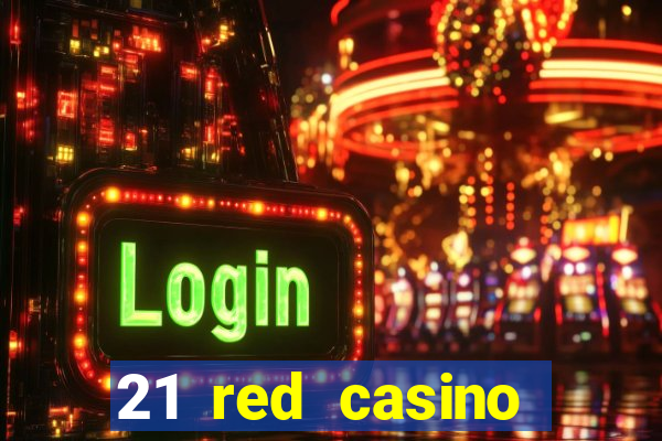 21 red casino bonus code