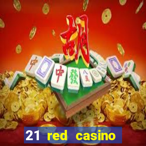 21 red casino bonus code