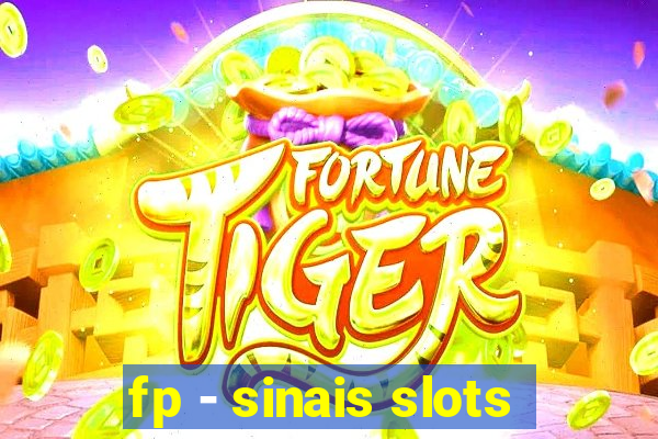 fp - sinais slots