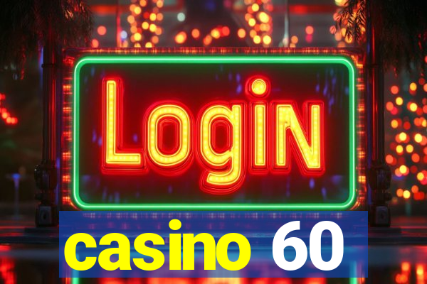 casino 60