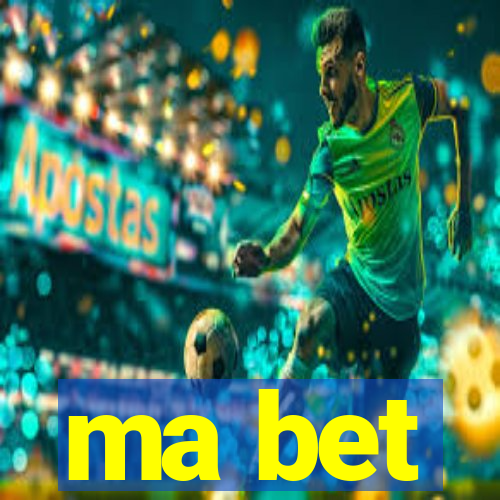 ma bet