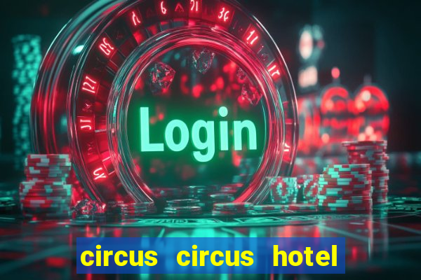 circus circus hotel & casino