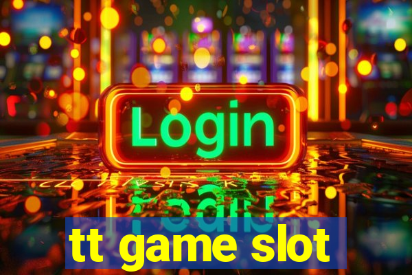 tt game slot