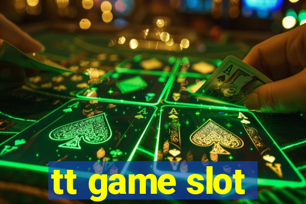 tt game slot