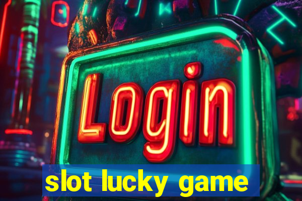 slot lucky game