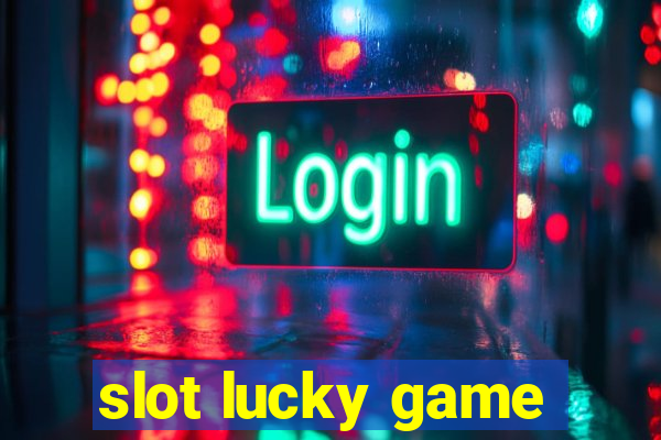 slot lucky game