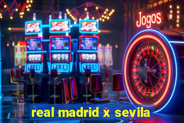 real madrid x sevila