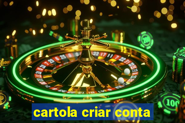 cartola criar conta