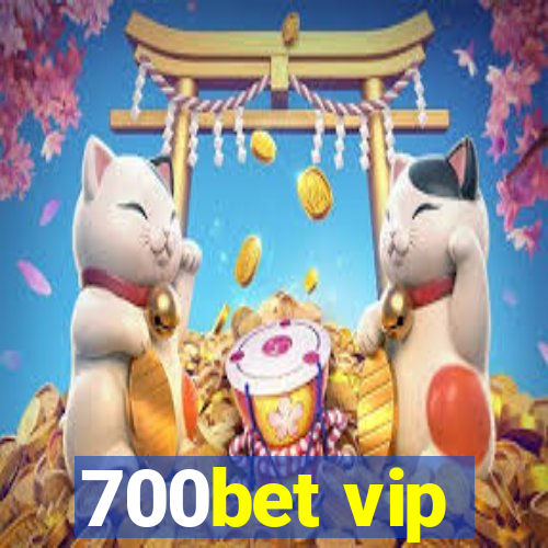 700bet vip