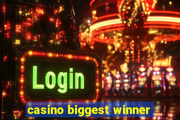 casino biggest winner