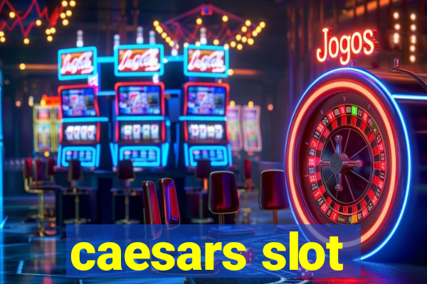 caesars slot