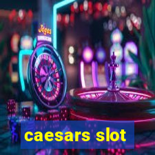 caesars slot