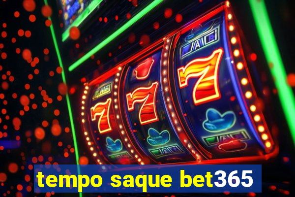 tempo saque bet365