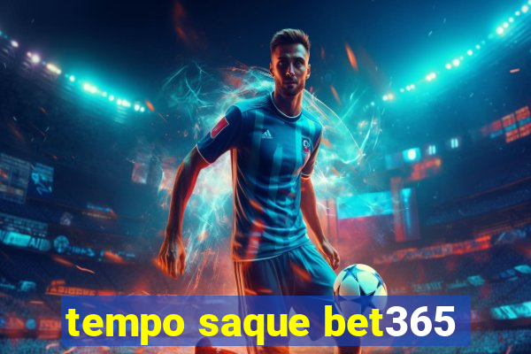 tempo saque bet365