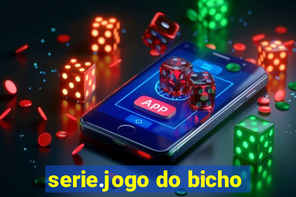 serie.jogo do bicho