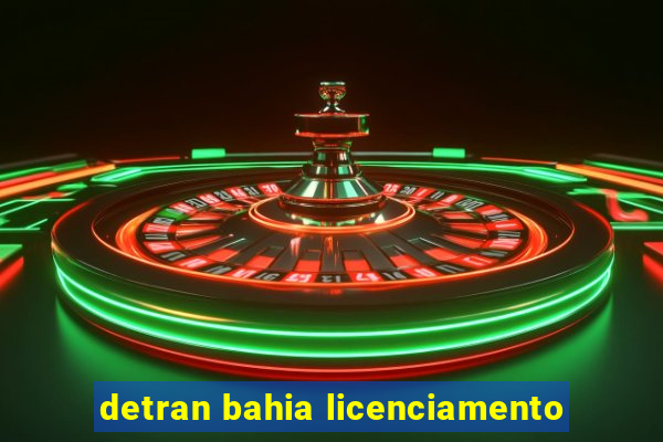 detran bahia licenciamento