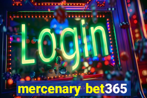 mercenary bet365