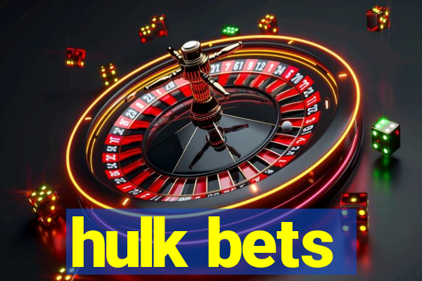 hulk bets