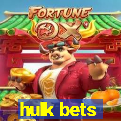 hulk bets